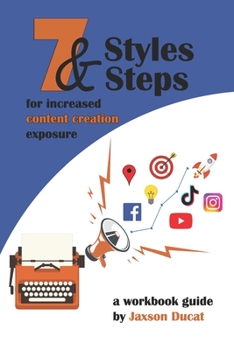 Paperback 7 Styles & 7 Steps for increased content creation exposure: for increased content creation exposure Book