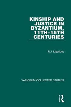 Hardcover Kinship and Justice in Byzantium, 11th-15th Centuries Book
