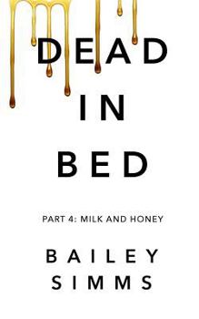Dead in Bed: Milk and Honey - Book #0.4 of the Dead in Bed
