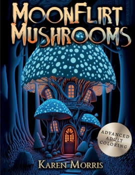 Paperback MoonFlirt Mushrooms: An Adult Coloring Book