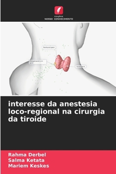 interesse da anestesia loco-regional na cirurgia da tiroide (Portuguese Edition)