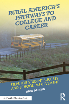 Paperback Rural America's Pathways to College and Career: Steps for Student Success and School Improvement Book