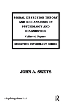 Hardcover Signal Detection Theory and ROC Analysis in Psychology and Diagnostics: Collected Papers Book
