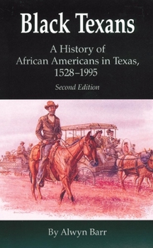 Paperback Black Texans: A History of African Americans in Texas, 1528-1995 Book