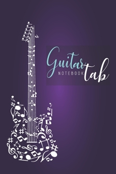 Guitar Tab Notebook: Write Guitar Tab Note to Memories Later