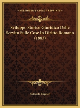 Hardcover Sviluppo Storico Giuridico Delle Servitu Sulle Cose In Diritto Romano (1883) [Swedish] Book