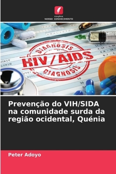 Prevenção do VIH/SIDA na comunidade surda da região ocidental, Quénia (Portuguese Edition)