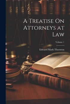 Paperback A Treatise On Attorneys at Law; Volume 1 Book