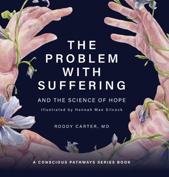 Hardcover The Problem With Suffering: And the Science of Hope Book