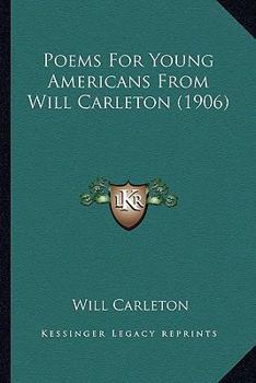 Poems for Young Americans from Will Carleton