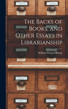 Hardcover The Backs of Books, and Other Essays in Librarianship Book