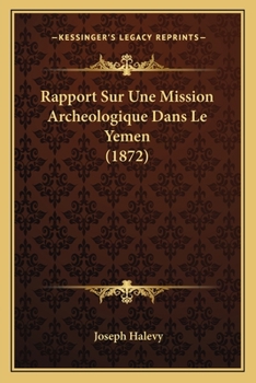 Paperback Rapport Sur Une Mission Archeologique Dans Le Yemen (1872) [French] Book