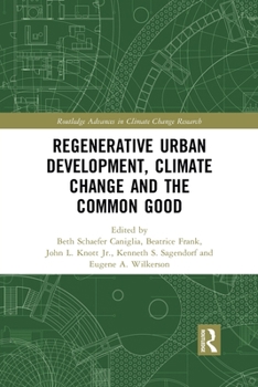 Paperback Regenerative Urban Development, Climate Change and the Common Good Book