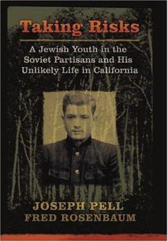 Paperback Taking Risks: A Jewish Youth in the Soviet Partisans and His Unlikely Life in California Book