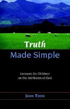 Paperback Truth Made Simple: Sermons on the Attributes of God for Children Book
