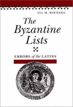 Hardcover The Byzantine Lists: Errors of the Latins Book