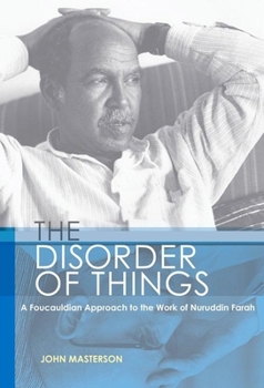 Paperback The Disorder of Things: A Foucauldian Approach to the Work of Nuruddin Farah Book