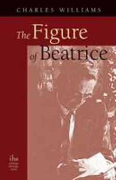 Paperback The Figure of Beatrice: A Study in Dante Book