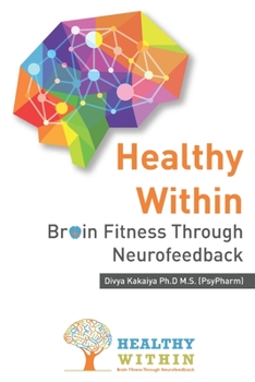 Paperback Healthy Within: Brain Fitness through Neurofeedback Book