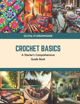 Paperback Crochet Basics: A Starter's Comprehensive Guide Book