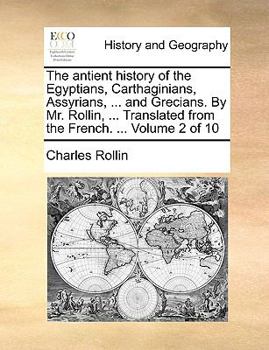 Paperback The Antient History of the Egyptians, Carthaginians, Assyrians, ... and Grecians. by Mr. Rollin, ... Translated from the French. ... Volume 2 of 10 Book