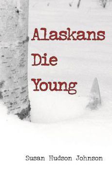 Alaskans Die Young
