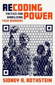 Hardcover Recoding Power: Tactics for Mobilizing Tech Workers Book