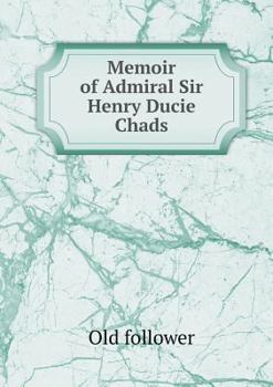 Paperback Memoir of Admiral Sir Henry Ducie Chads Book