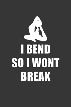 Paperback I Bend So I Wont Break White Notebook: Lined Journal, 120 Pages, 6 x 9, Affordable Gift Journal Matte Finish Book
