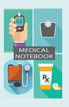 Hardcover Medical Notebook: Track Your Weight, Medications, Blood Pressure, and Blood Sugar Book