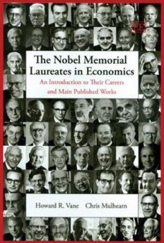 Paperback The Nobel Memorial Laureates in Economics: An Introduction to Their Careers and Main Published Works Book