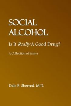 Paperback Social Alcohol: Is It Really A Good Drug? Book