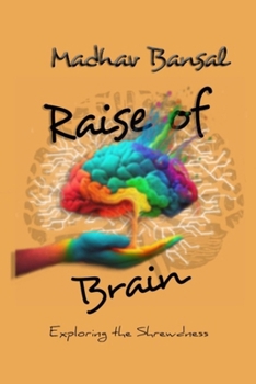 Raise of Brain: Exploring the shrewdness