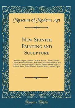 Hardcover New Spanish Painting and Sculpture: Rafael Canogar, Eduardo Chillida, Martin Chirino, Modest Cuixart, Francisco Farreras, Luis Feito, Manolo Millares, Book