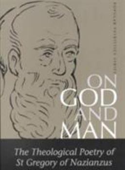 Paperback On God and Man: The Theological Poetry of Gregory of Nazianzen Book