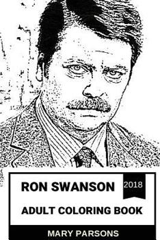 Paperback Ron Swanson Adult Coloring Book: Nick Offerman's Great Persona and Parks and Recreation Star, Deadpan Legend and Most Relatable "Dude" on TV Inspired Book