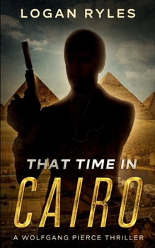 Paperback That Time in Cairo: A Wolfgang Pierce Novella Book