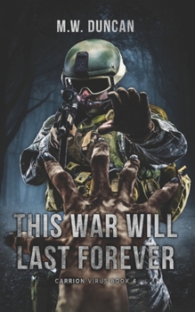 Paperback This War Will Last Forever: Carrion Virus Book 4 Book