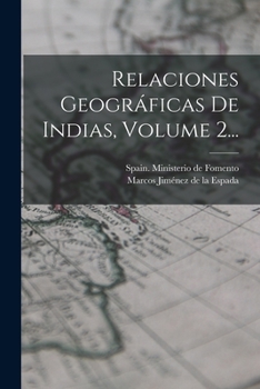 Paperback Relaciones Geográficas De Indias, Volume 2... [Spanish] Book