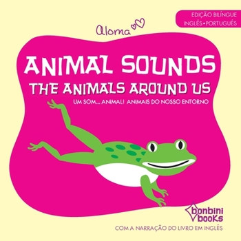 Paperback Animal Sounds - The Animals Around Us -- Edição Bilíngue Inglês/Português [Portuguese] Book