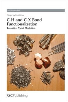 Hardcover C-H and C-X Bond Functionalization: Transition Metal Mediation Book