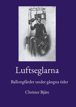 Paperback Luftseglarna: Ballongfärder under gångna tider [Swedish] Book