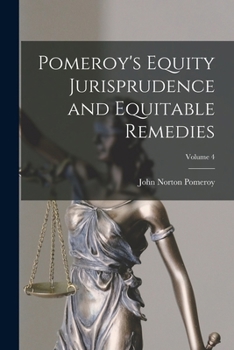 Paperback Pomeroy's Equity Jurisprudence and Equitable Remedies; Volume 4 Book