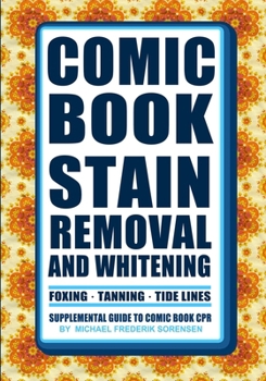 Paperback Comic Book Stain Removal and Whitening: Supplemental Guide to Comic Book CPR Book