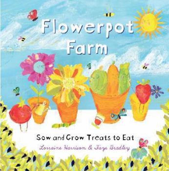 Hardcover Flowerpot Farm Sow and Grow Treat to Eat /anglais Book