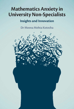 Hardcover Mathematics Anxiety in University Non-Specialists: Insights and Innovation Book