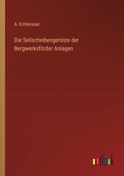 Paperback Die Seilscheibengerüste der Bergwerksförder Anlagen [German] Book