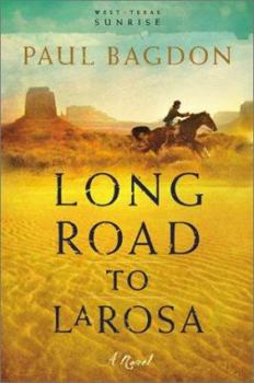 Long Road to LaRosa - Book #2 of the West Texas Sunrise