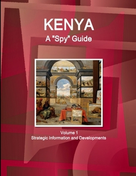 Paperback Kenya A "Spy" Guide Volume 1 Strategic Information and Developments Book
