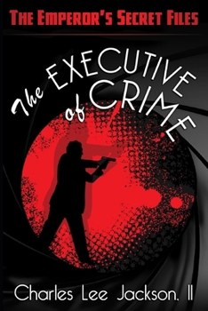 Paperback The Executive of Crime: Featuring Special Agent Max Decker Book